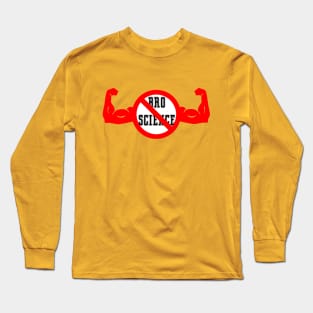 No Bro Science Long Sleeve T-Shirt